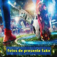 fotos de presente fake